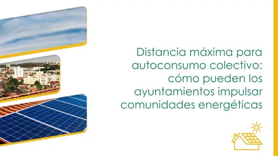 distancia máxima para autoconsumo colectivo